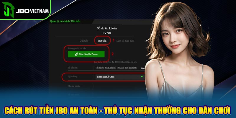 Cách Rút Tiền JBO An Toàn - Thủ Tục Nhận Thưởng Cho Dân Chơi