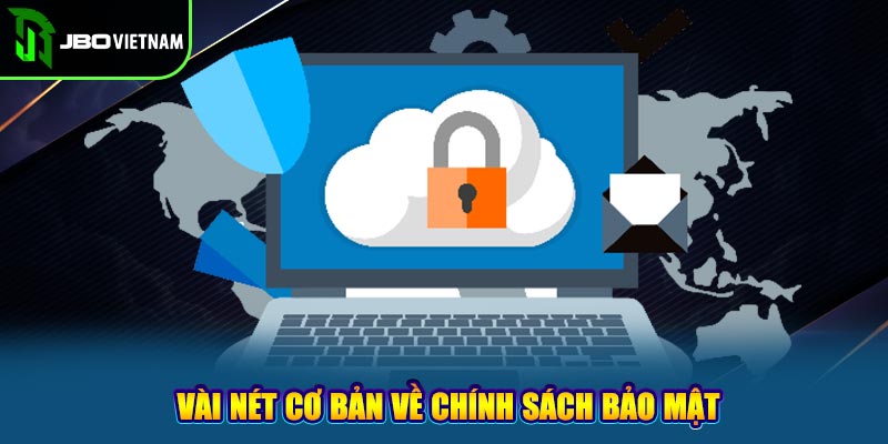 Vài nét cơ bản về chính sách bảo mật